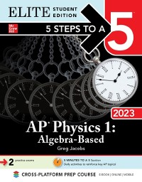 Cover 5 Steps to a 5: AP Physics 1: Algebra-Based 2023 Elite Student Edition