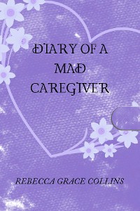 Cover Diary of a Mad Caregiver