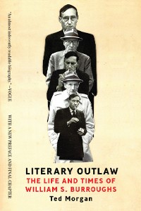 Cover Literary Outlaw: The Life and Times of William S. Burroughs