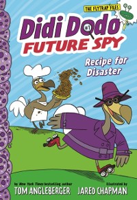 Cover Didi Dodo, Future Spy: Recipe for Disaster (Didi Dodo, Future Spy #1)