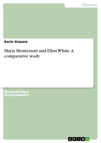 Cover Maria Montessori and Ellen White. A comparative study