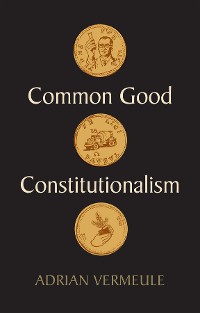 Cover Common Good Constitutionalism