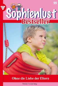 Cover Sophienlust Bestseller 99 – Familienroman