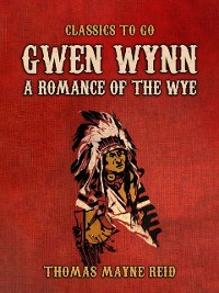 Cover Gwen Wynn, A Romance of the Wye