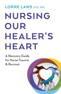 Cover Nursing Our Healer's Heart