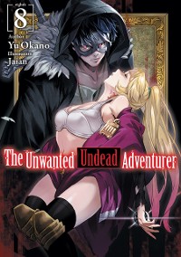 Cover The Unwanted Undead Adventurer: Volume 8