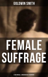 Cover FEMALE SUFFRAGE (A Historical & Conservative Viewpoint)