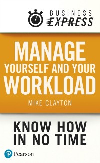 Cover Business Express: Manage yourself and your workload