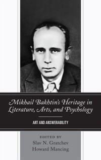 Cover Mikhail Bakhtin's Heritage in Literature, Arts, and Psychology