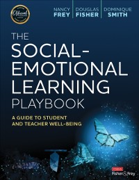 Cover The Social-Emotional Learning Playbook : A Guide to Student and Teacher Well-Being