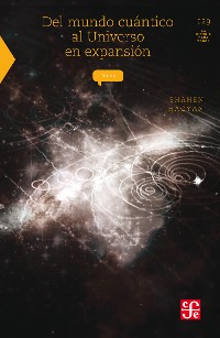 Cover Del mundo cuántico al universo en expansión