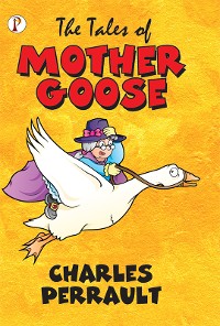 Cover The Tales of Mother Goose