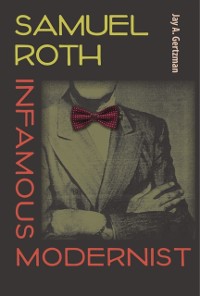 Cover Samuel Roth, Infamous Modernist