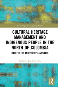Cover Cultural Heritage Management and Indigenous People in the North of Colombia