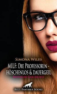 Cover MILF: Die Professorin - höschenlos und dauergeil | Erotische Geschichte