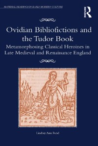 Cover Ovidian Bibliofictions and the Tudor Book