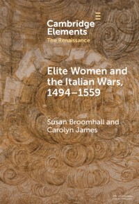 Cover Elite Women and the Italian Wars, 1494-1559