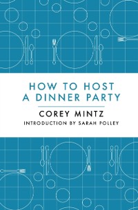 Cover How to Host a Dinner Party