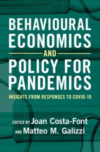 Cover Behavioural Economics and Policy for Pandemics : Insights from Responses to COVID-19