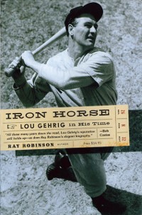 Cover Iron Horse: Lou Gehrig in His Time