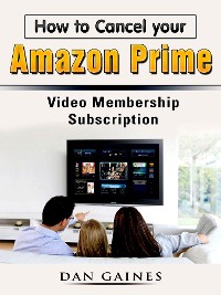 Cover How to Cancel your Amazon Prime Video Membership Subscription