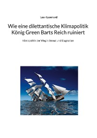 Cover Wie eine dilettantische Klimapolitik König Green Barts Reich ruiniert