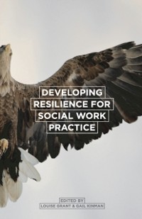 Cover Developing Resilience for Social Work Practice