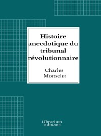 Cover Histoire anecdotique du tribunal révolutionnaire