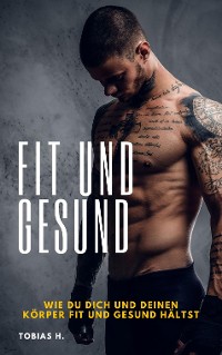 Cover Fit und Gesund - wie du dich und deinen Körper fit und gesund hältst