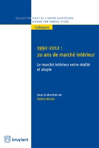 Cover 1992-2012 : 20 ans de marché intérieur: le marché intérieur entre réalité et utopie
