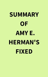 Cover Summary of Amy E. Herman's Fixed