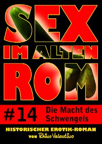 Cover Sex im alten Rom 14 - Die Macht des Schwengels