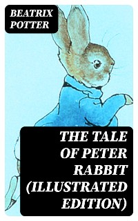 Cover The Tale of Peter Rabbit (Illustrated Edition)