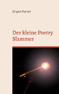 Cover Der kleine Poetry Slammer