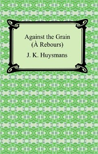 Cover Against the Grain (À Rebours)