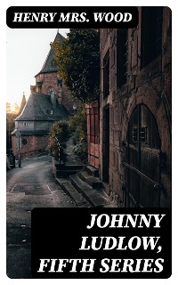 Cover Johnny Ludlow, Fifth Series