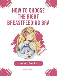 Cover How to choose the right breastfeeding bra