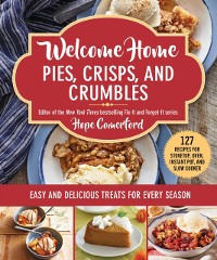 Cover Welcome Home Pies, Crisps, and Crumbles