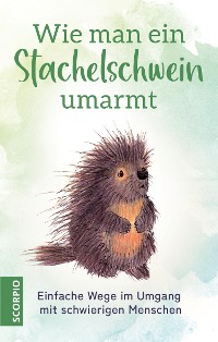 Cover Wie man ein Stachelschwein umarmt