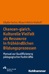 Cover Chancen-gleich. Kulturelle Vielfalt als Ressource in frühkindlichen Bildungsprozessen