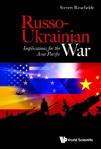 Cover RUSSO-UKRAINIAN WAR: IMPLICATIONS FOR THE ASIA PACIFIC