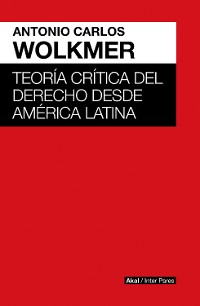 Cover Teoría crítica del derecho desde América Latina