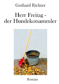 Cover Herr Freitag - der Hundekotsammler