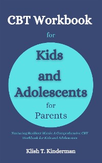Cover CBT Workbook for Kids and Adolescents for Parents