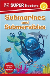 Cover DK Super Readers Level 2 Submarines and Submersibles