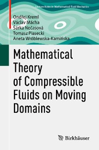 Cover Mathematical Theory of Compressible Fluids on Moving Domains