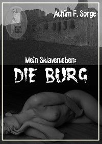 Cover Mein Sklavenleben: Die Burg