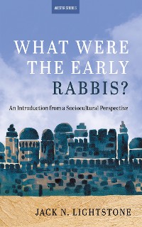 Cover What Were the Early Rabbis?