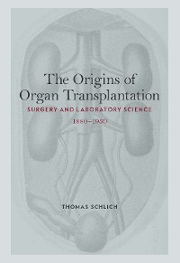 Cover The Origins of Organ Transplantation