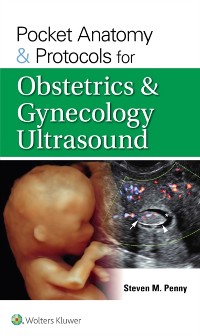 Cover Pocket Anatomy & Protocols for Obstretrics & Gynecology Ultrasound